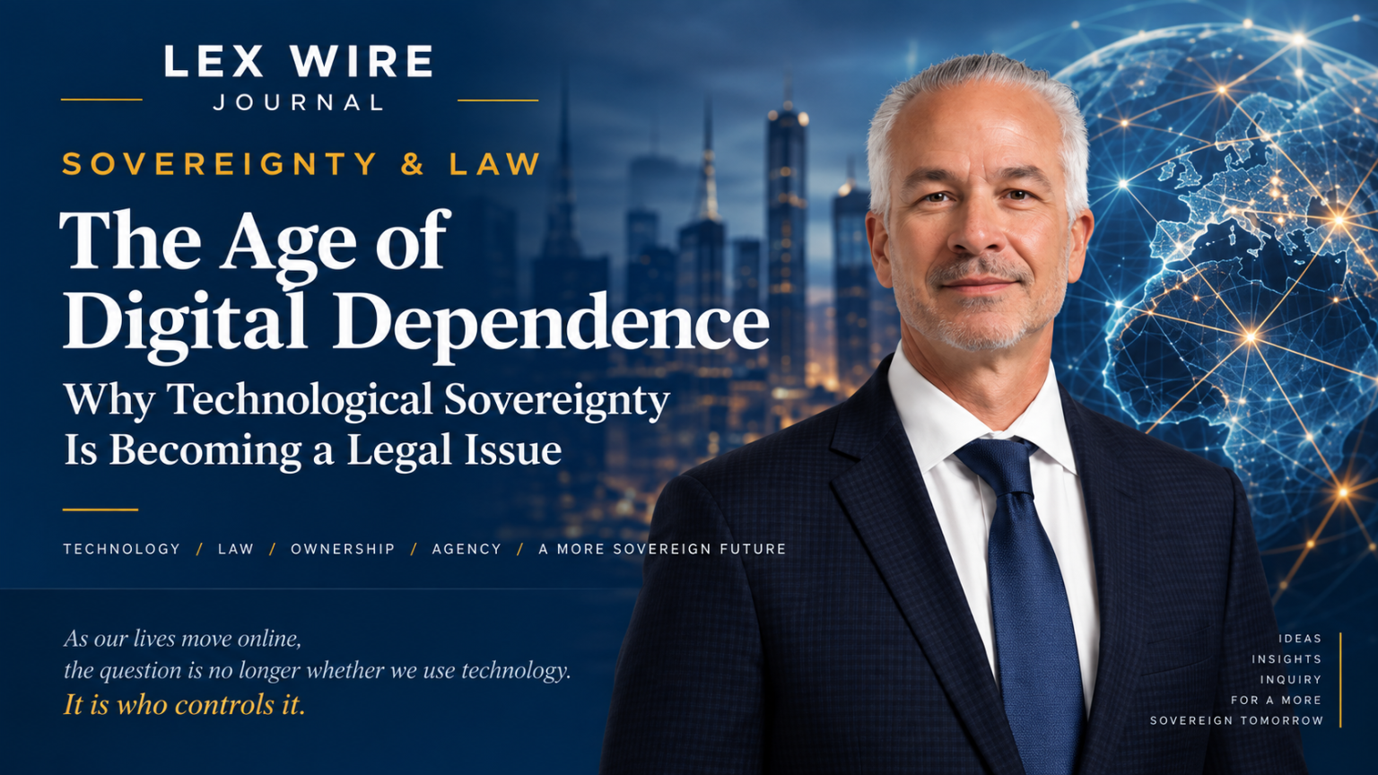 The Age of Digital Dependence and technological sovereignty, by Jeff Howell for Lex Wire Journal